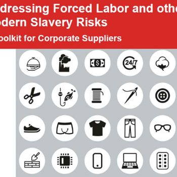 A Toolkit for Corporate Suppliers: Addressing Forced Labor and other Modern Slavery Risks 1 Toolkit: Adressing Forced Labor and Modern Slavery Risks